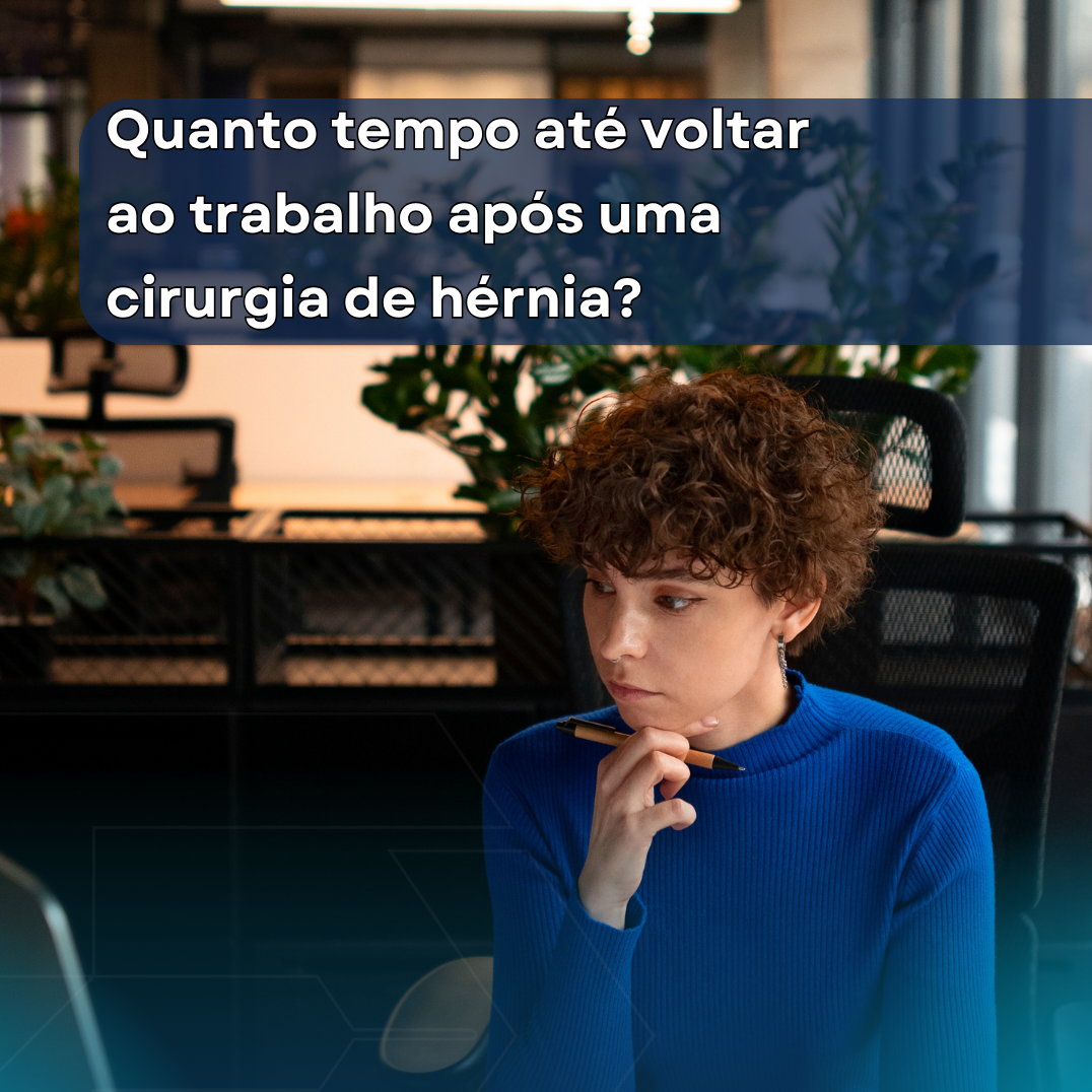 Mulher pensando em quanto tempo após a cirurgia de hérnia abdominal ela poderá voltar ao trabalho.